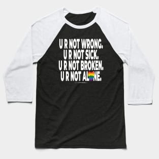 ... you are not alone. - human activist - LGBT / LGBTQI (134) Baseball T-Shirt